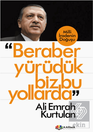 Beraber Yürüdük Biz Bu Yollarda