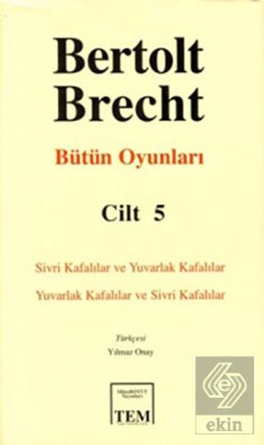 Bertolt Brecht - Bütün Oyunları Cilt: 5