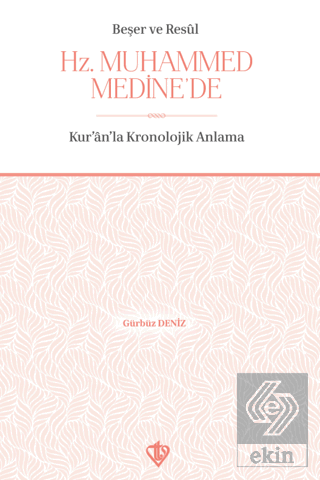 Beşer ve Resul Hz. Muhammed Medine'de