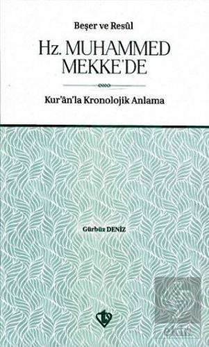 Beşer ve Resul Hz. Muhammed Mekke\'de