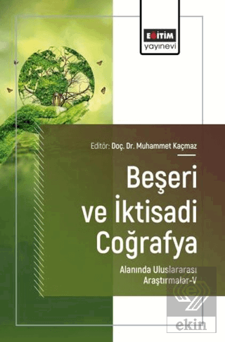Beşeri ve İktisadi Coğrafya Alanında Uluslararası Araştırmalar - 5