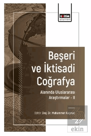 Beşeri ve İktisadi Coğrafya Alanında Uluslararası Araştırmalar – II