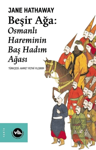 Beşir Ağa: Osmanlı Hareminin Baş Hadım Ağası