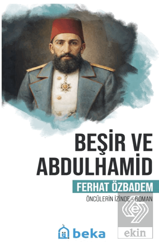 Beşir ve Abdulhamid Ferhat Özbadem Beka Yayınları Satın Al - ekinkitap