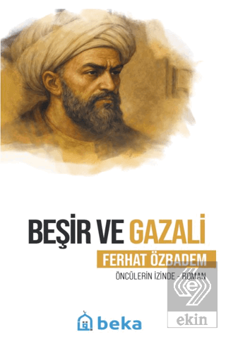 Beşir ve Gazali Ferhat Özbadem Beka Yayınları Satın Al - ekinkitap.com