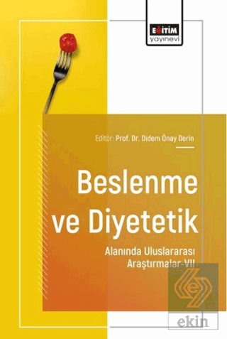 Beslenme ve Diyetetik Alanında Uluslararası Araştırmalar - 7