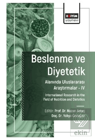Beslenme ve Diyetetik Alanında Uluslararası Araştırmalar – IV
