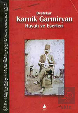 Bestekar Karnik Garmiryan Hayatı ve Eserleri