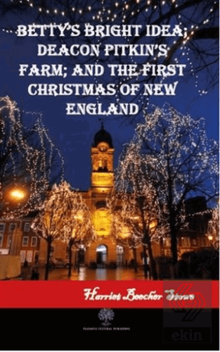 Betty\'s Bright Idea; Deacon Pitkin\'s Farm; and The