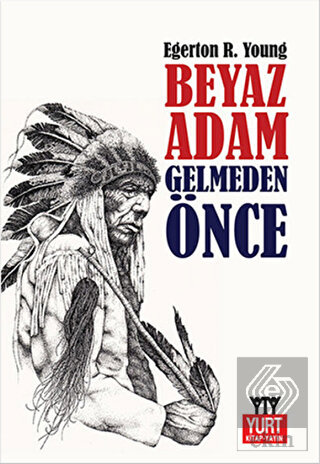 Beyaz Adam Gelmeden Önce