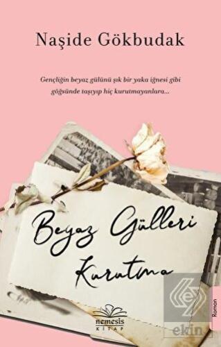 Beyaz Gülleri Kurutma