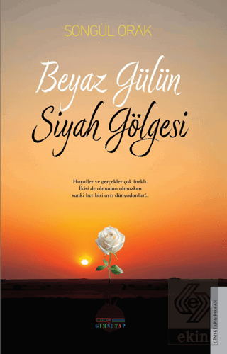 Beyaz Gülün Siyah Gölgesi