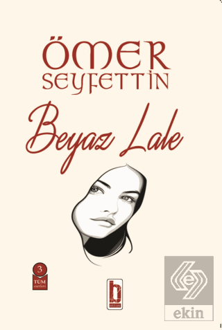 Beyaz Lale Ömer Seyfettin Billur Yayınları Satın Al - ekinkitap.com