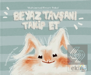 Beyaz Tavşanı Takip Et