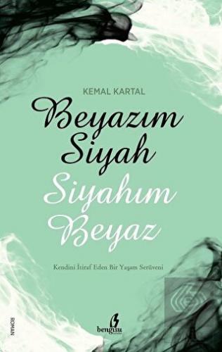 Beyazım Siyah Siyahım Beyaz