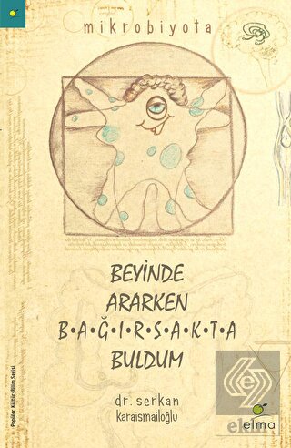 Beyinde Ararken Bağırsakta Buldum