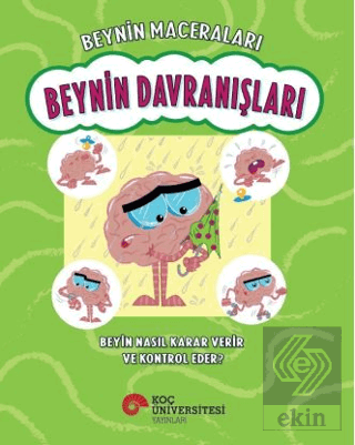 Beynin Maceraları – Beynin Davranışları Beyin Nasıl Karar Verir Ve Kontrol Eder?