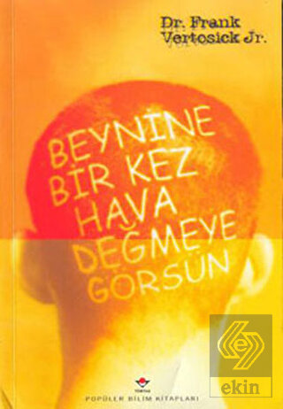 Beynine Bir Kez Hava Değmeye Görsün