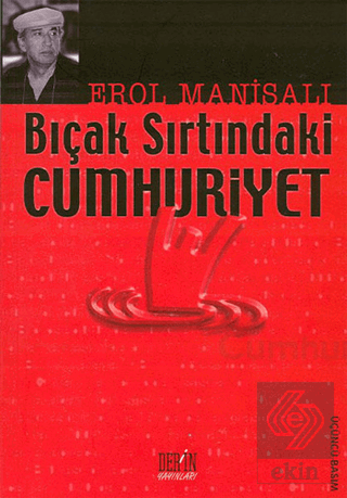 Bıçak Sırtındaki Cumhuriyet