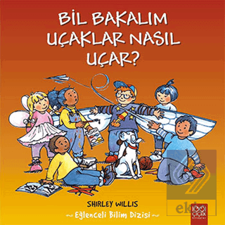 Bil Bakalım Uçaklar Nasıl Uçar?