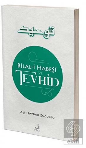 Bilal-i Habes¸i ve Tevhid