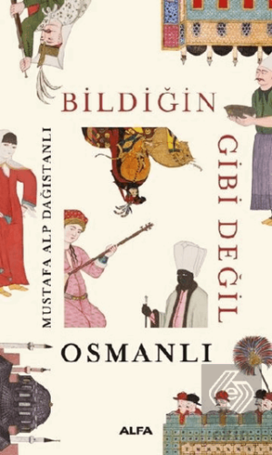 Bildiğin Gibi Değil - Osmanlı
