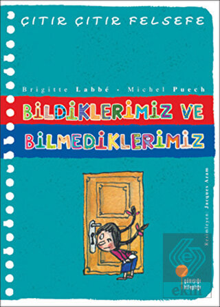 Bildiklerimiz ve Bilmediklerimiz - Çıtır Çıtır Fel
