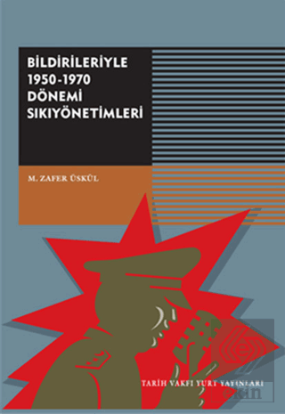 Bildirileriyle 1950 - 1970 Dönemi Sıkıyönetimleri