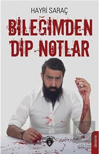 Bileğimden Dip Notlar
