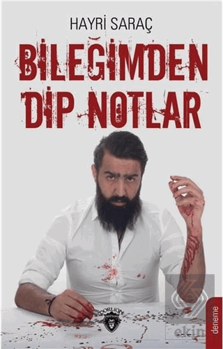 Bileğimden Dip Notlar