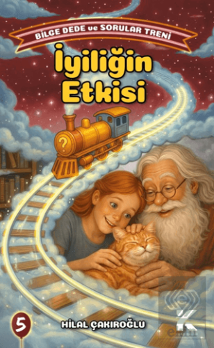 Bilge Dede ve Sorular Treni 5 - İyiliğin Etkisi