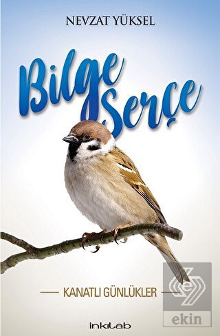 Bilge Serçe - Kanatlı Günlükler