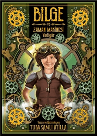 Bilge ve Zaman Makinesi - Yadigar 1. Kitap