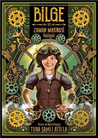 Bilge ve Zaman Makinesi - Yadigar 1. Kitap