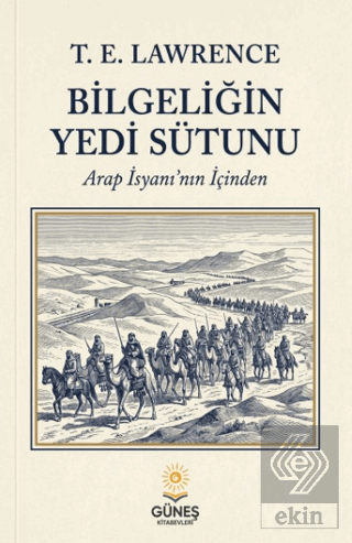 Bilgeliğin Yedi Sütunu T.E. Lawrence Güneş Kitabevleri Yayınları Satın