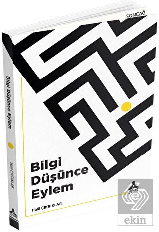 Bilgi Düşünce Eylem