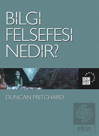 Bilgi Felsefesi Nedir?