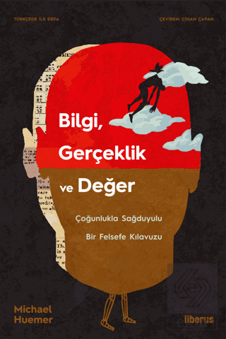 Bilgi, Gerçeklik ve Değer & Çoğunlukla Sağduyulu B
