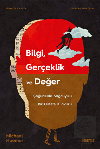 Bilgi, Gerçeklik ve Değer & Çoğunlukla Sağduyulu B