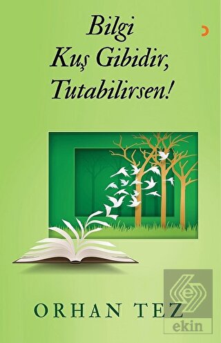 Bilgi Kuş Gibidir, Tutabilirsen