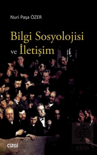 Bilgi Sosyolojisi ve İletişim