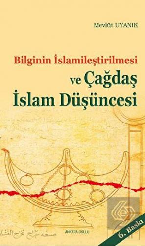Bilginin İslamileştirilmesi ve Çağdaş İslam Düşünc