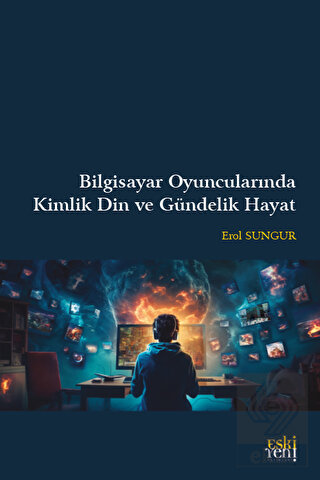 Bilgisayar Oyuncularında Kimlik Din ve Gündelik Ha