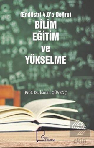 Bilim Eğitim ve Yükselme (Endüstri 4.0\'a Doğru)