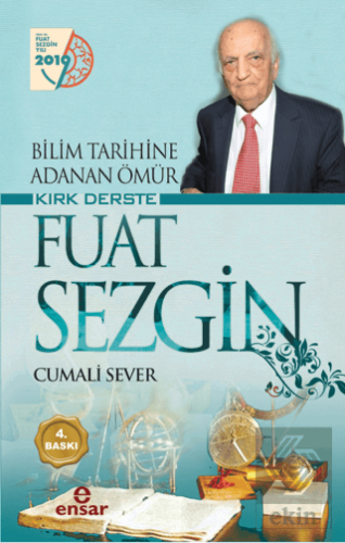 Bilim Tarihine Adanan Ömür Kırk Derste Fuat Sezgin
