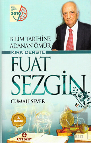 Bilim Tarihine Adanan Ömür Kırk Derste Fuat Sezgin