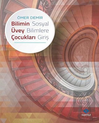 Bilimin Üvey Çocukları - Sosyal Bilimlere Giriş