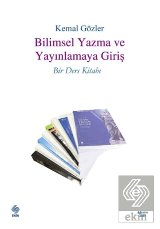 Bilimsel Yazma ve Yayınlamaya Giriş Bir Ders Kitabı Kemal Gözler