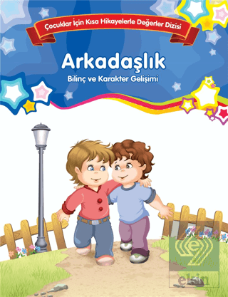 Bilinç ve Karakter Gelişimi - Arkadaşlık