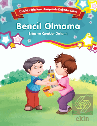 Bilinç ve Karakter Gelişimi - Bencil Olmama